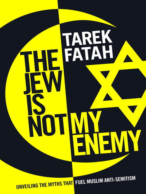 Title details for The Jew is Not My Enemy by Tarek Fatah - Available